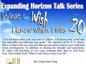 Expanding Horizon Talk Series: What I wish I knew when I was 20 by Dr. Chan Fun Ting